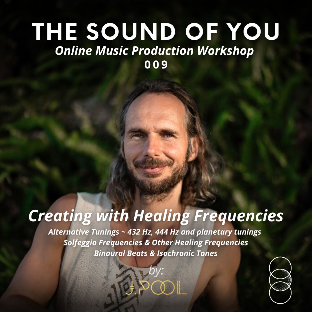 The Sound of You: Online Music Production Workshop: 009 Creating with Healing Frequencies ft. Steffen KI RECORDING